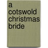 A Cotswold Christmas Bride door Neil; Wilk Scolding