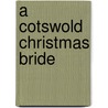 A Cotswold Christmas Bride door Neil; Wilk Scolding