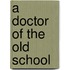 A Doctor Of The Old School