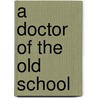 A Doctor Of The Old School door Ian Maclaren