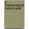A Mathematical Nature Walk door John A. Adam