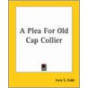 A Plea For Old Cap Collier door Irvin S. Cobb