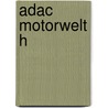 Adac Motorwelt H by Gisa Pauly