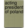 Acting President of Poland door Ronald Cohn