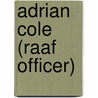 Adrian Cole (raaf Officer) by Ronald Cohn