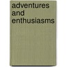 Adventures And Enthusiasms door Edward Verrall Lucas