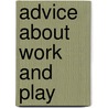 Advice About Work And Play by Diana G. Gallagher