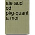 Aie Aud Cd Pkg-Quant a Moi