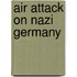 Air Attack on Nazi Germany