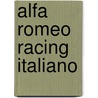 Alfa Romeo Racing Italiano door Ronald Cohn