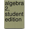 Algebra 2, Student Edition door McGraw-Hill