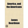 America, And The Americans door Price Collier