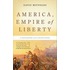 America, Empire Of Liberty