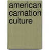 American Carnation Culture door Levi Leslie Lamborn