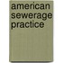 American Sewerage Practice