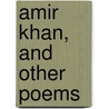 Amir Khan, And Other Poems door Lucretia Maria Davidson