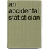 An Accidental Statistician
