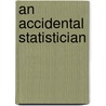 An Accidental Statistician door George E. P. Box