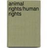 Animal Rights/Human Rights by Michael W. Fox