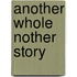 Another Whole Nother Story
