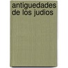 Antiguedades De Los Judios by Josefo Flavio