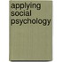 Applying Social Psychology