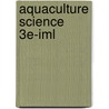 Aquaculture Science 3E-Iml door Parker Bair