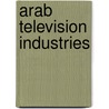 Arab Television Industries door Marwan M. Kraidy