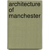 Architecture of Manchester door Ronald Cohn