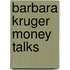 Barbara Kruger Money Talks