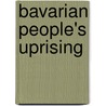 Bavarian People's Uprising by Ronald Cohn