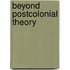 Beyond Postcolonial Theory