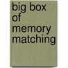 Big Box of Memory Matching by Sherrill B. Flora