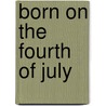 Born on the Fourth of July by Ronald Cohn