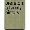 Brereton; A Family History by John Brereton
