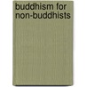 Buddhism for Non-Buddhists door Janet Taylor