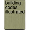 Building Codes Illustrated by Francis D. K. Ching