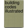 Building Codes Illustrated by Francis D. K. Ching