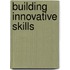 Building Innovative Skills