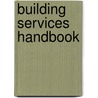 Building Services Handbook door Roger Greeno