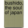 Bushido, The Soul Of Japan by Inazo Nitobr