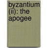 Byzantium (ii): The Apogee by Viscount John Julius Norwich