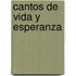 Cantos De Vida Y Esperanza