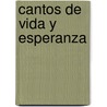Cantos De Vida Y Esperanza door RubéN. Darío