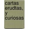 Cartas Erudtas, y Curiosas by Benito Jeronimo Feijoo