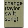 Change (Taylor Swift Song) door Ronald Cohn