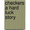 Checkers A Hard Luck Story by Henry M. Blossom