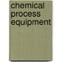 Chemical Process Equipment