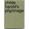 Childe Harold's Pilgrimage by Lord George Gordon Byron
