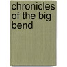Chronicles of the Big Bend door W. D Smithers